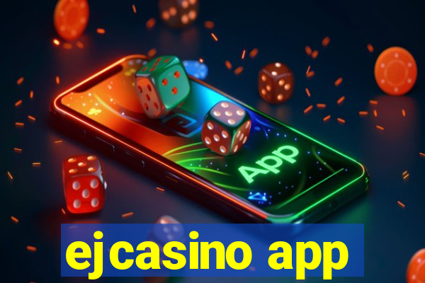 ejcasino app